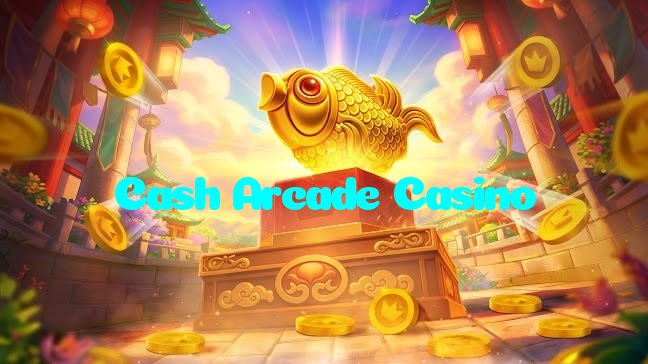 Cash Arcade Casino